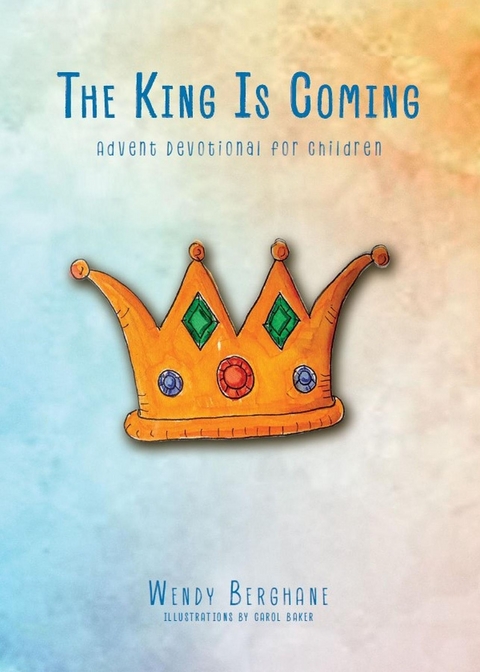 The King Is Coming - Wendy Berghane