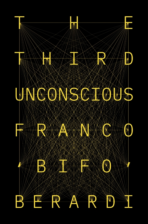 The Third Unconscious - Franco Berardi