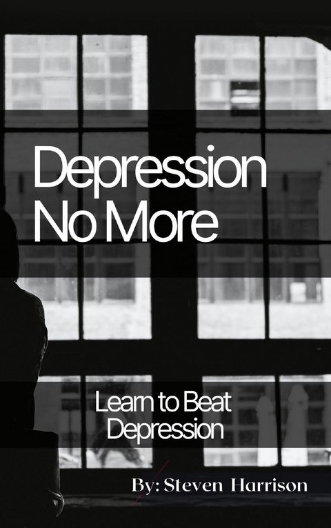 Depression, No More - Steven Harrison