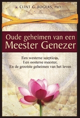 Oude geheimen van een Meester-Genezer -  Clint G. Rogers