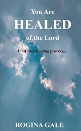 You Are Healed of the Lord -  Rogina Gale