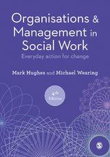 Organisations and Management in Social Work - Mark Hughes, Michael Wearing