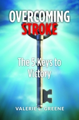 Overcoming Stroke -  Valerie L. Greene
