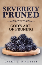 Severely Pruned -  Larry L. Ricketts