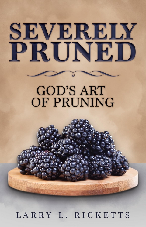 Severely Pruned -  Larry L. Ricketts
