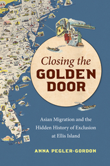 Closing the Golden Door - Anna Pegler-Gordon