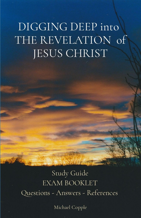 DIGGING DEEP into  THE REVELATION  of JESUS CHRIST -  Michael Copple