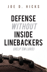 Defense Without Inside Linebackers -  Joe D. Hicks