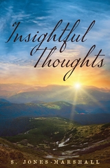 Insightful Thoughts -  S. Jones-Marshall