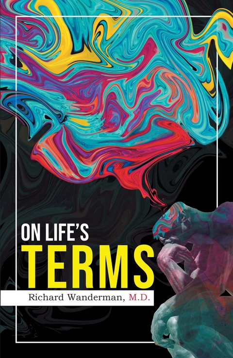 On Life's Terms -  M.D. Richard Wanderman