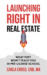 Launching Right in Real Estate - Carla Cross