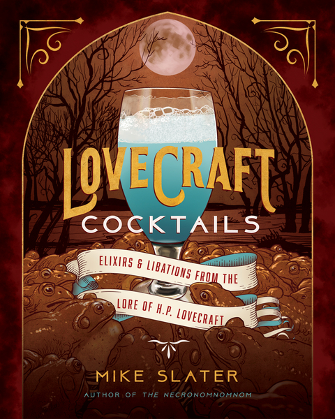 Lovecraft Cocktails -  Mike Slater
