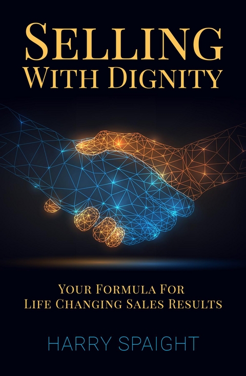 Selling With Dignity - Harry Spaight