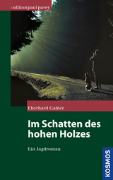 Im Schatten des hohen Holzes - Eberhard Gabler