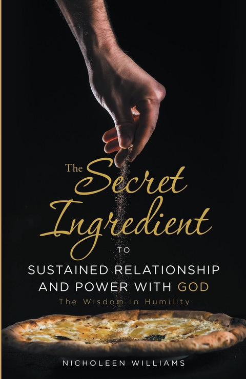 Secret Ingredient to Sustained Relationship and Power with God -  Nicholeen Williams