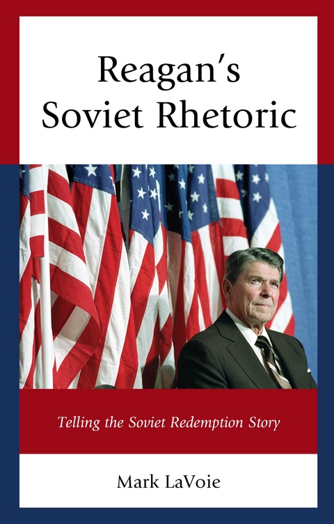 Reagan's Soviet Rhetoric -  Mark LaVoie