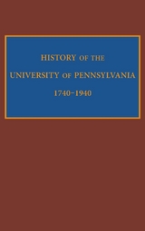 History of the University of Pennsylvania, 1740-1940 -  Edward Potts Cheyney