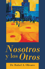 Nosotros Y Los Otros - Dr. Rafael A. Olivares