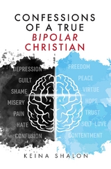 Confessions of a True Bipolar Christian -  Keina Shalon