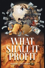 What Shall It Profit? -  Robert L. Shepherd
