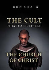 Cult That Calls Itself The Church of Christ -  Ron Craig