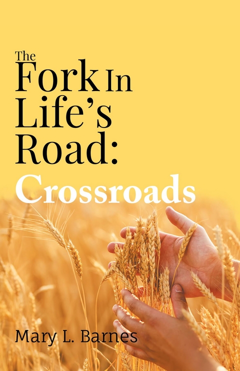 Fork In Life's Road -  Mary L Barnes