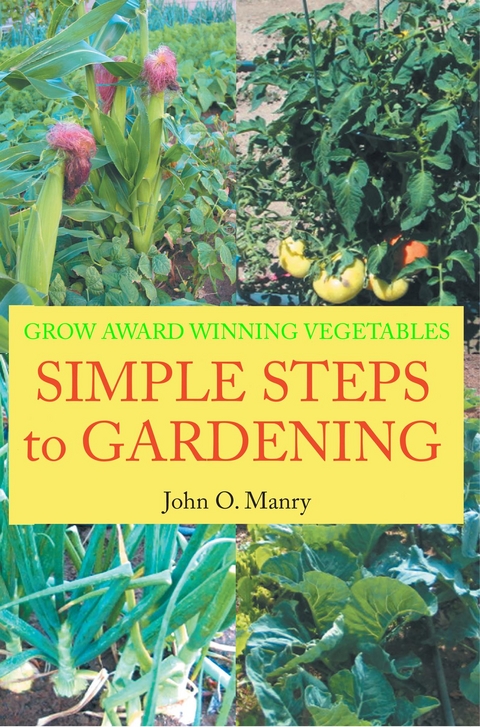 Simple Steps to Gardening -  John O Manry