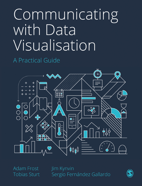 Communicating with Data Visualisation - Adam Frost, Tobias Sturt, Jim Kynvin, Sergio Gallardo