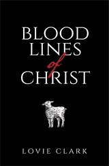 Bloodlines of Christ -  Lovie Clark