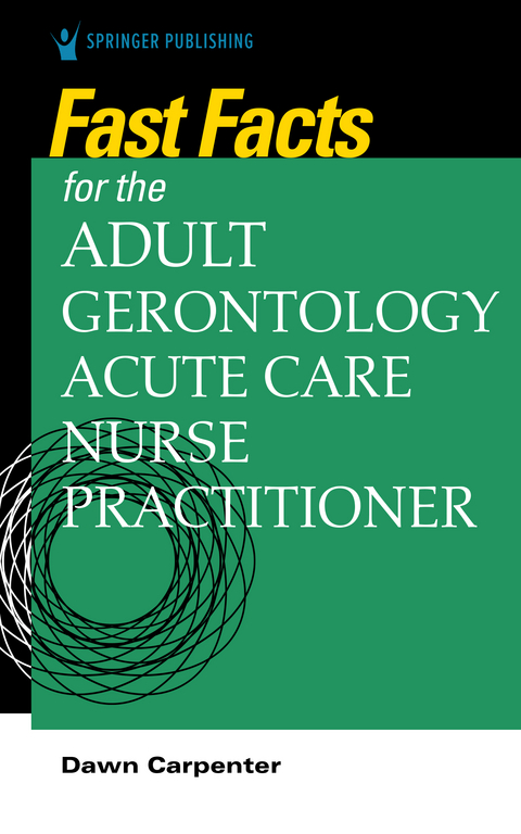 Fast Facts for the Adult-Gerontology Acute Care Nurse Practitioner - 