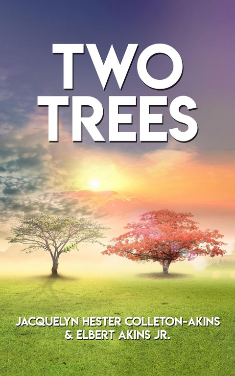 Two Trees -  Jacquelyn Hester Colleton-Akins