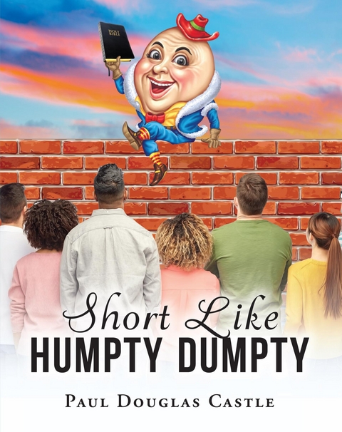 Short Like Humpty Dumpty -  Paul Douglas Castle