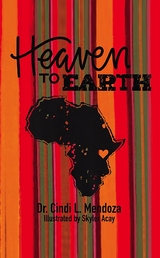 Heaven to Earth -  Dr. Cindi L. Mendoza