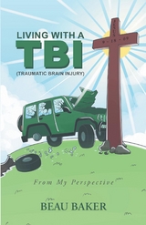 Living with A TBI (Traumatic Brain Injury) -  Beau Baker