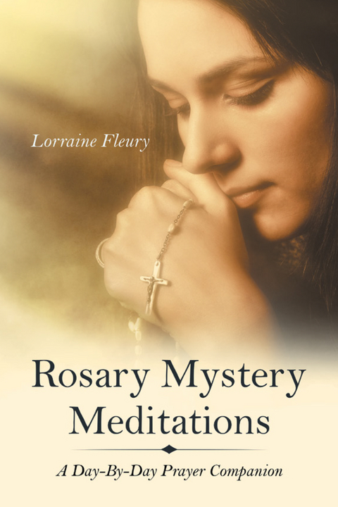 Rosary Mystery Meditations -  Lorraine Fleury