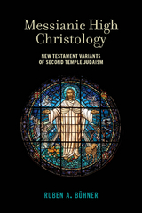 Messianic High Christology - Ruben A. Bühner