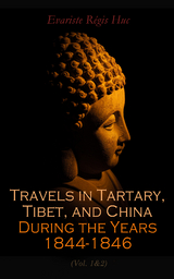 Travels in Tartary, Tibet, and China During the Years 1844-1846 (Vol. 1&2) - Evariste Régis Huc