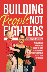 Building People Not Fighters -  Master Paul Mitchell