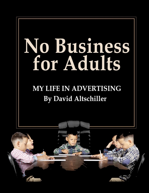 No Business for Adults - David Altschiller