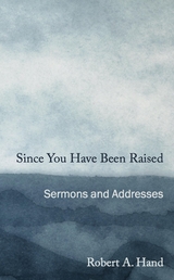 Since You Have Been Raised - Robert A. Hand