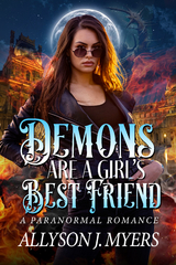 Demons Are a Girl's Best Friend -  Allyson J. Myers