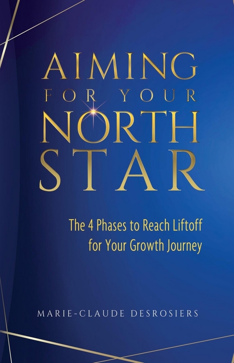 Aiming for Your North Star - Marie-Claude Desrosiers