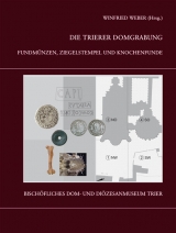 Die Trierer Domgrabung - Weber, Winfried