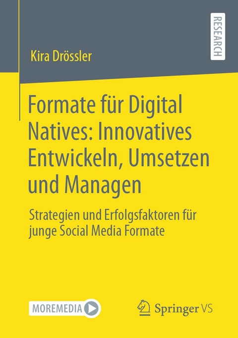 Formate für Digital Natives: Innovatives Entwickeln, Umsetzen und Managen -  Kira Drössler