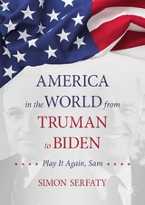 America in the World from Truman to Biden -  Simon Serfaty