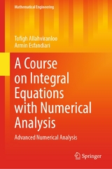 A Course on Integral Equations with Numerical Analysis - Tofigh Allahviranloo, Armin Esfandiari