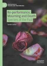 Re-performance, Mourning and Death - Sarah Julius