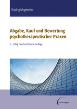 Abgabe, Kauf und Bewertung psychotherapeutischer Praxen -  Uta Rüping,  Katharina Vogtmeier