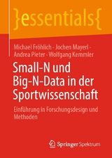 Small-N und Big-N-Data in der Sportwissenschaft - Michael Fröhlich, Jochen Mayerl, Andrea Pieter, Wolfgang Kemmler