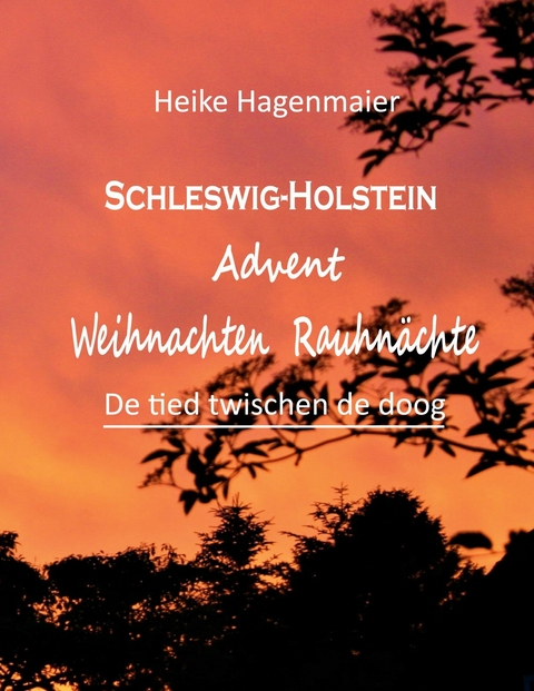 Schleswig-Holstein Advent Weihnachten Rauhnächte -  Heike Hagenmaier